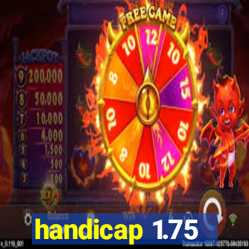 handicap 1.75